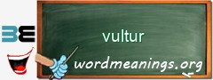 WordMeaning blackboard for vultur